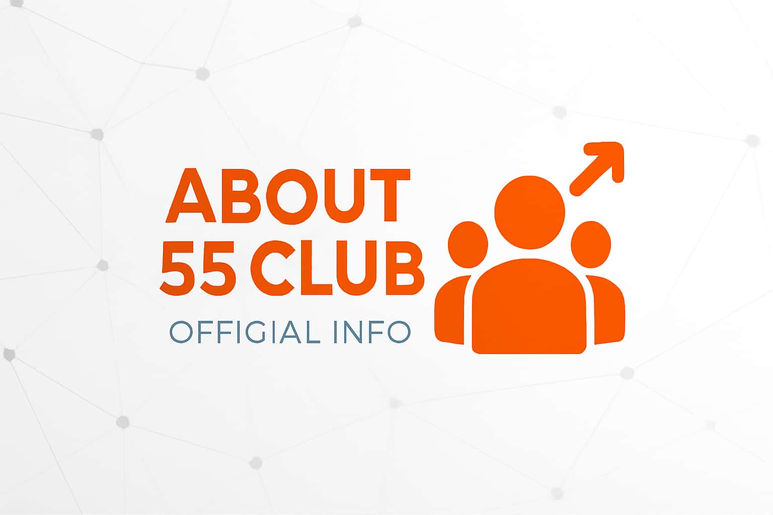About 55 Club - Official Info Interface